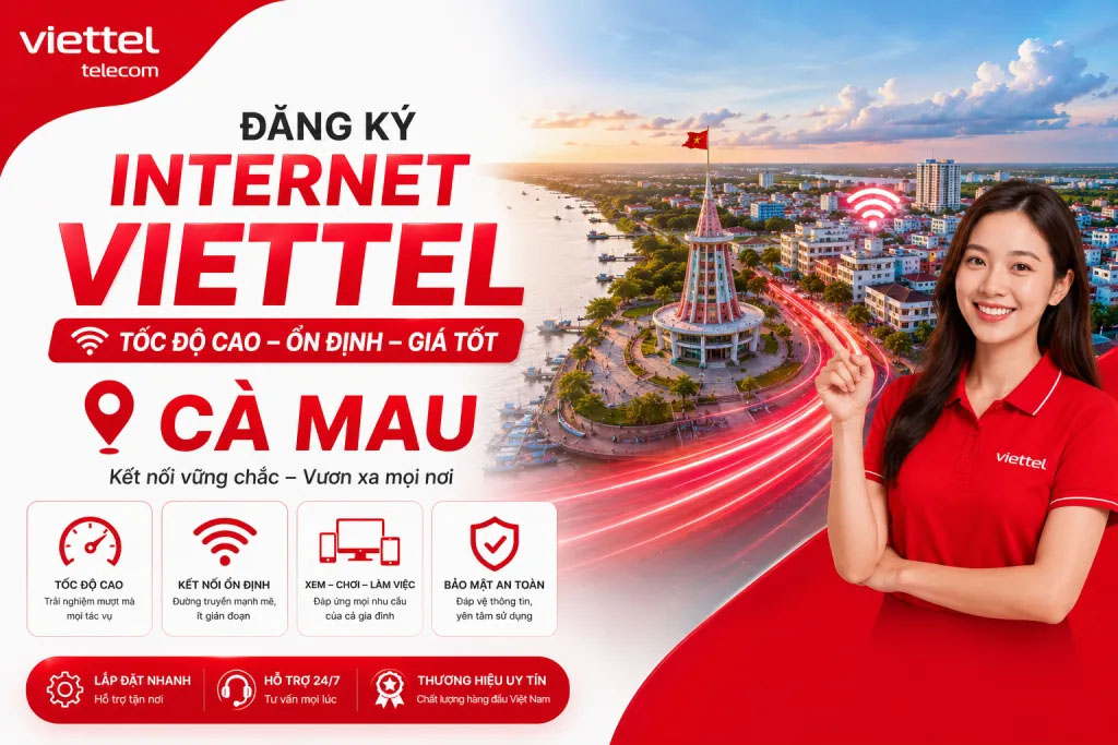 5 Lý Do Nên đăng Ký Internet Viettel Cà Mau Ngay Hôm Nay Tốc Độ